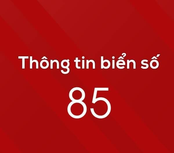 85 ở tỉnh nào 2