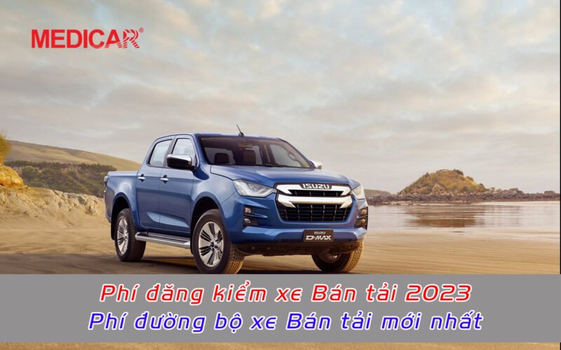 Biểu phí và quy định đăng kiểm dành cho xe bán tải tại Việt Nam