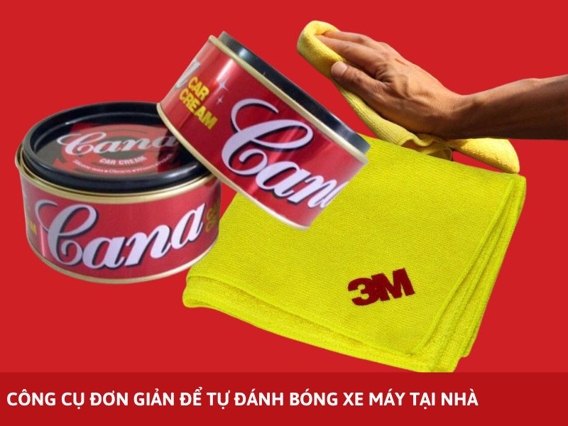 Bộ dụng cụ đơn giản để làm bóng xe máy tại nhà, bao gồm khăn 3M và Cana