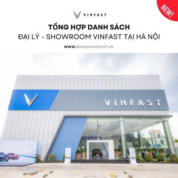 Hình ảnh tổng hợp các đại lý showroom VinFast tại Hà Nội