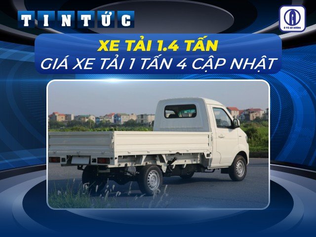Hình ảnh tổng thể một chiếc xe tải 1.4 tấn
