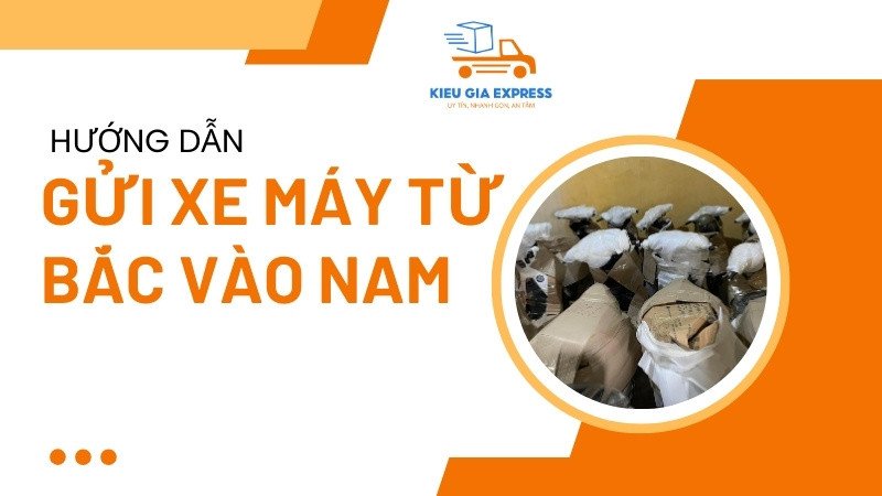 Hướng dẫn cách gửi xe máy từ Bắc vào Nam chi tiết
