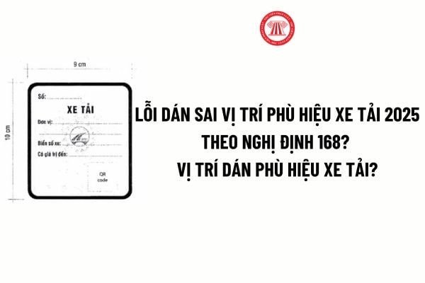 Quy định về vị trí và hình thức phù hiệu xe tải theo quy định mới