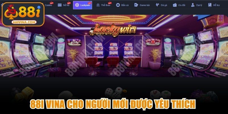 88I VINA Cho Người Mới – Giải Trí 88ivina.com Lý Tưởng 88i-vina-cho-nguoi-moi-duoc-yeu-thich