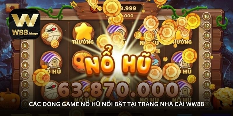 Trải nghiệm nổ hũ WW88 - Chơi giải trí hay kiếm tiền thật? image1