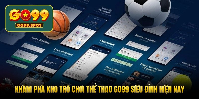 kham-pha-kho-tro-choi-the-thao-go99-sieu-dinh-hien-nay