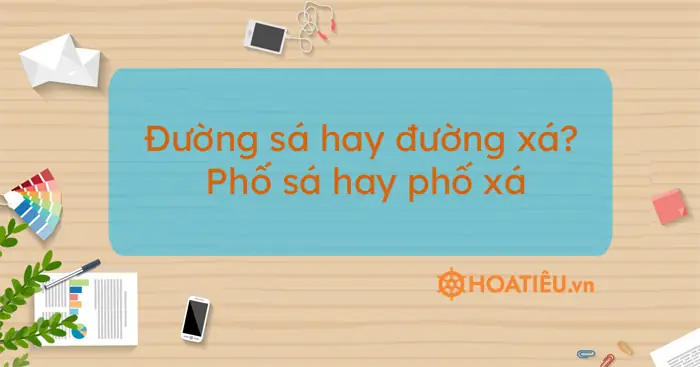 Đường Sá Hay Đường Xá: Phân Tích Sự Khác Biệt