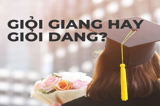 Giỏi Dang Hay Giỏi Giang: So Sánh Chi Tiết Và Đánh Giá
