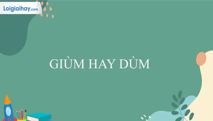 Giúm Hay Dùm: Phân Tích Chi Tiết Và Gợi Ý Dùng Đúng Giúm Hay Dùm: Phân Tích Chi Tiết Và Gợi Ý Dùng Đúng