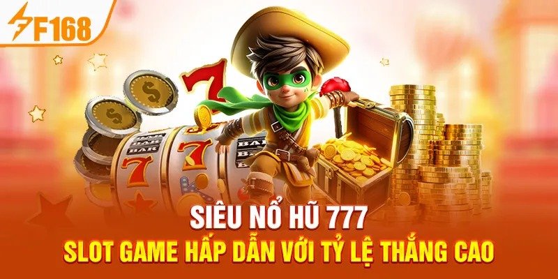 Nổ hũ f168 - Lựa chọn quay hũ được nhiều người chơi image1
