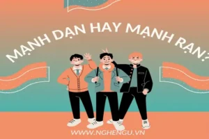 Mạnh Dạn Hay Mạnh Rạn: Đâu Là Tư Duy Phù Hợp Với Bạn?