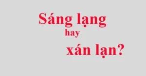 Sáng Lạng Hay Xán Lạn: Phân Biệt Và Cách Dùng Đúng Ngữ Cảnh