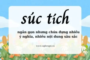 Xúc Tích Hay Súc Tích? So Sánh Chi Tiết Hai Từ Ngữ Này