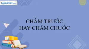 Châm Trước Hay Châm Chước: So Sánh Chi Tiết Hai Phương Pháp