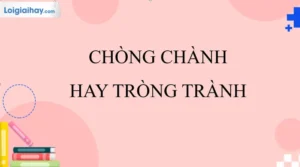 Chòng Chành Hay Tròng Trành: Review Chi Tiết Và Hướng Dẫn Xử Lý