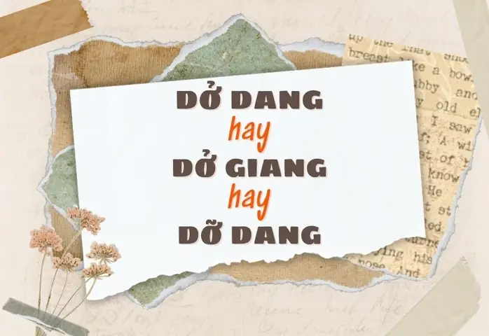 Dở Dang Hay Dở Giang: Sự Khác Biệt Và Cách Dùng Đúng Dở Dang Hay Dở Giang: Sự Khác Biệt Và Cách Dùng Đúng