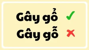 Gây Gổ Hay Gây Gỗ: So Sánh Chi Tiết Giúp Bạn Chọn Đúng