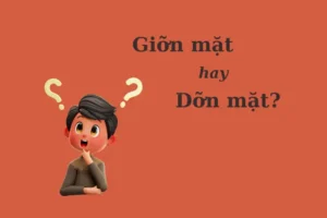 Giỡn Mặt Hay Dỡn Mặt? Phân Tích Chi Tiết Sự Khác Biệt Và Cách Dùng Đúng