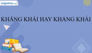 Khẳng Khái Hay Khảng Khái: Phân Biệt Chi Tiết Và Cách Dùng Chuẩn Nhất