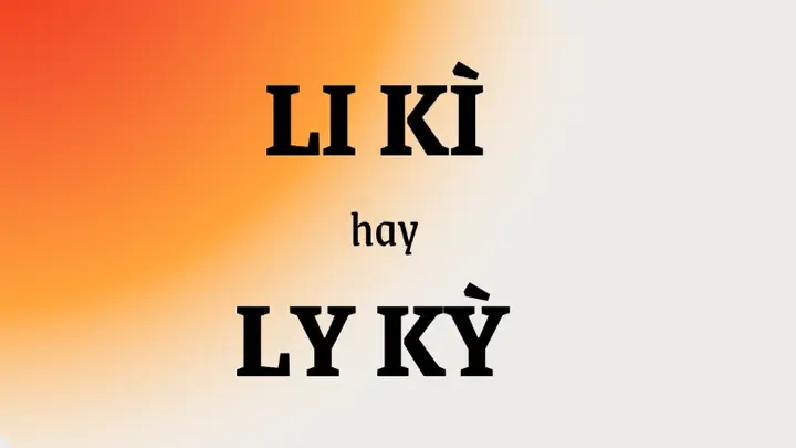 Ly Kỳ Hay Li Kì: Phân Tích Sự Khác Biệt Và Cách Dùng Đúng Ly Kỳ Hay Li Kì: Phân Tích Sự Khác Biệt Và Cách Dùng Đúng