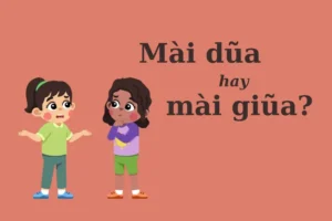 Mài Dũa Hay Mài Giũa? Phân Biệt Chuẩn Tiếng Việt 2026