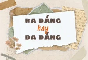 Ra Dáng Hay Da Dáng: Hiểu Rõ Sự Khác Biệt Và Ứng Dụng Thực Tế