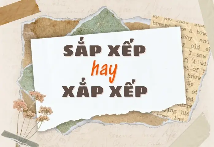 Sắp Xếp Hay Xắp Xế? Đánh Giá Chi Tiết Cách Viết Đúng Trong Tiếng Việt
