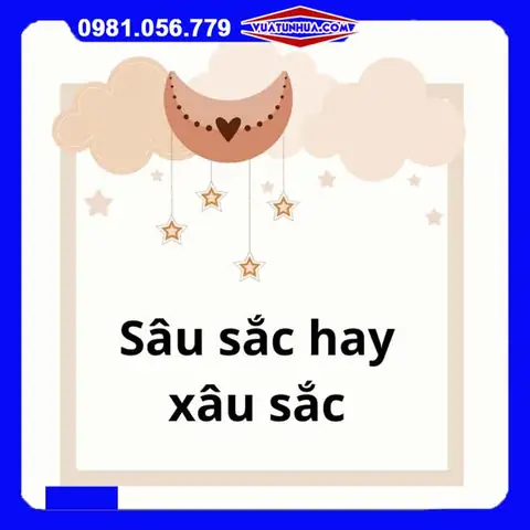 Sâu Sắc Hay Sâu Xắc: Phân Biệt Và Cách Dùng Đúng Trong Tiếng Việt