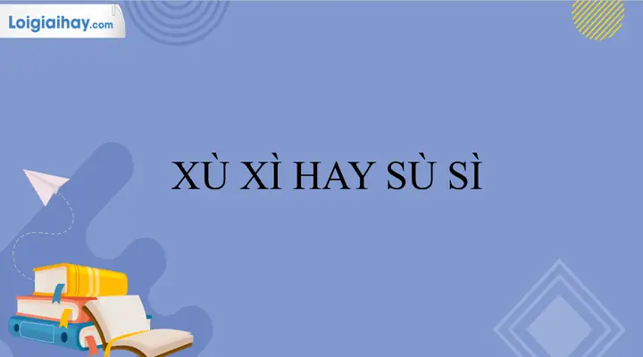 Xù Xì Hay Sù Sì: Giải Nghĩa, Ứng Dụng Và Top Sản Phẩm Đáng Xem Xù Xì Hay Sù Sì: Giải Nghĩa, Ứng Dụng Và Top Sản Phẩm Đáng Xem