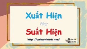 Xuất Hiện Hay Suất Hiện: Phân Biệt Và Cách Dùng Đúng